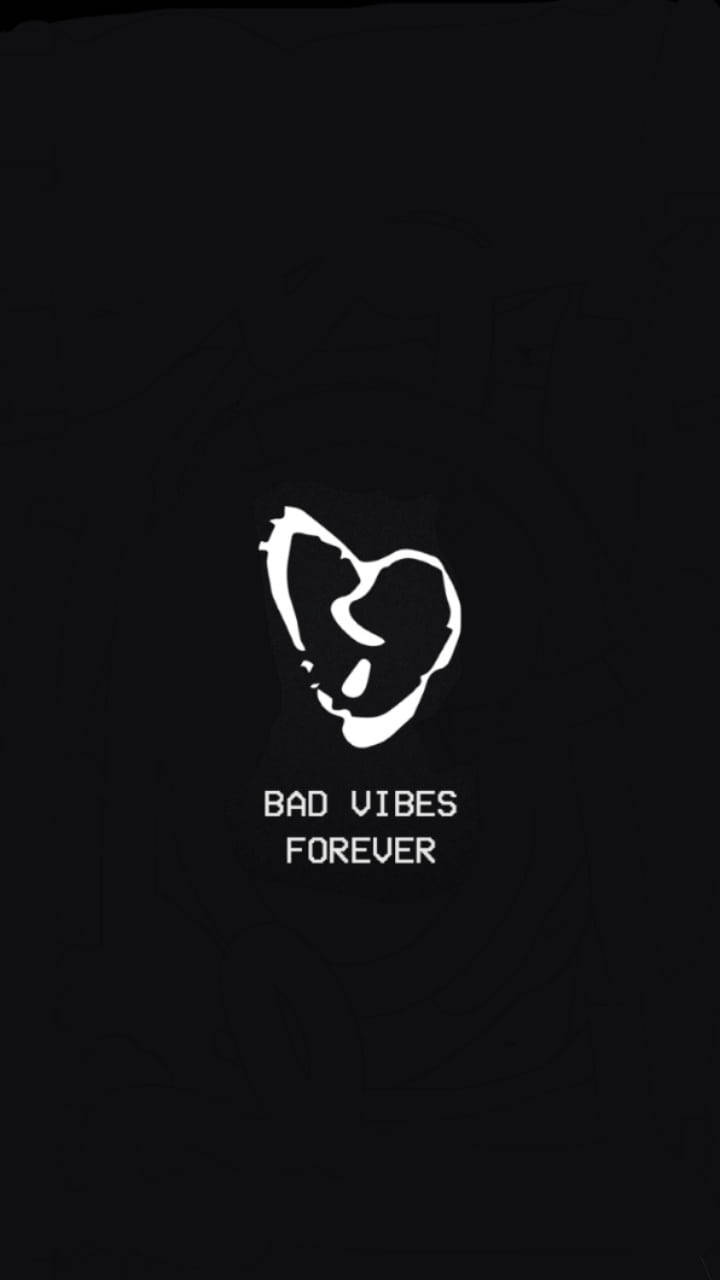 Bad Vibes Wallpapers