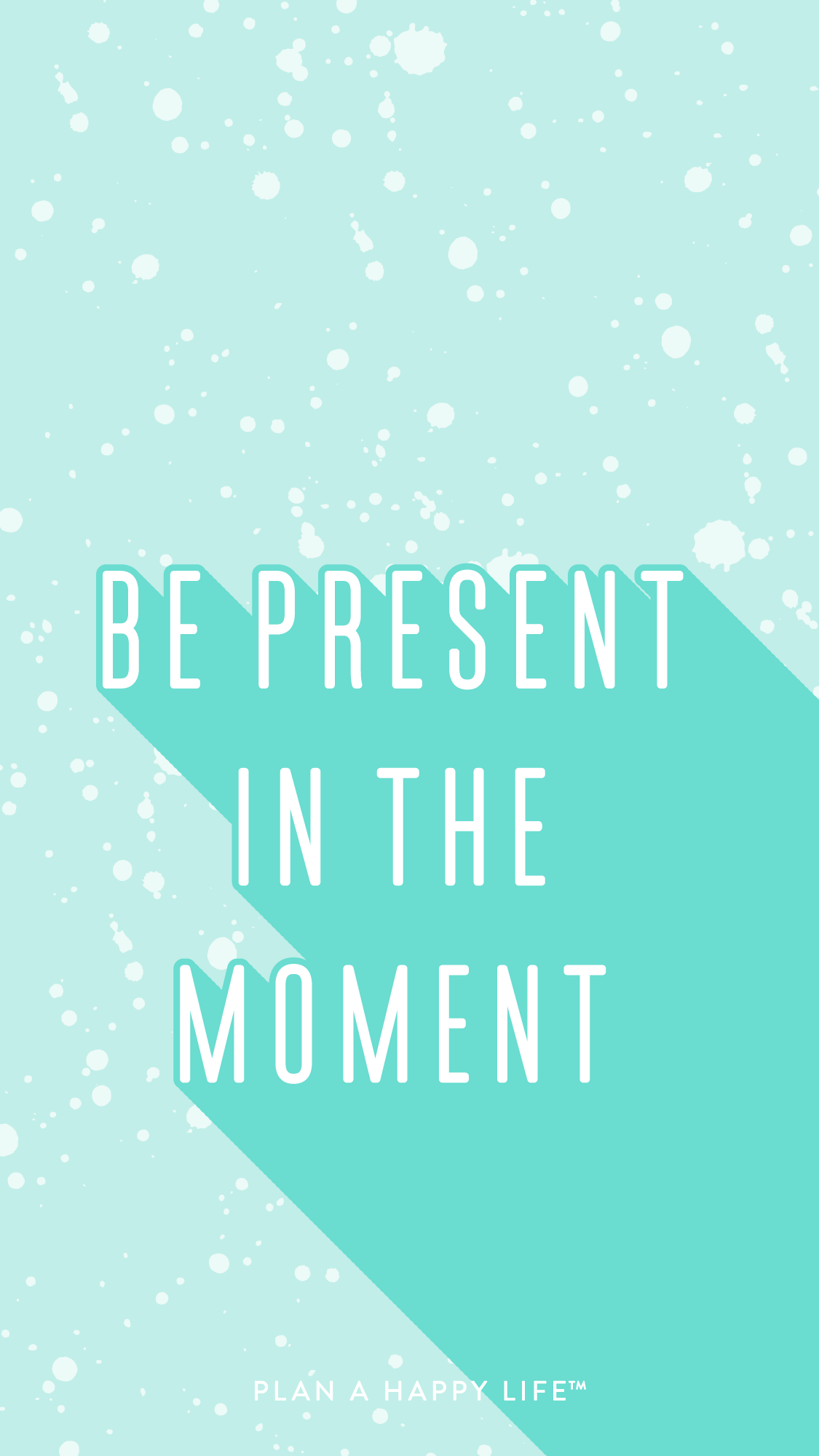 Be Present Wallpapers