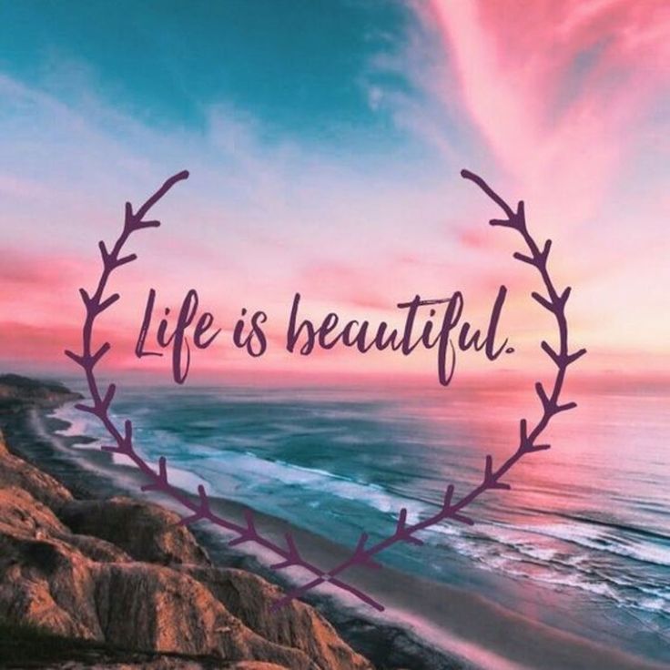 Beautiful Life Wallpapers