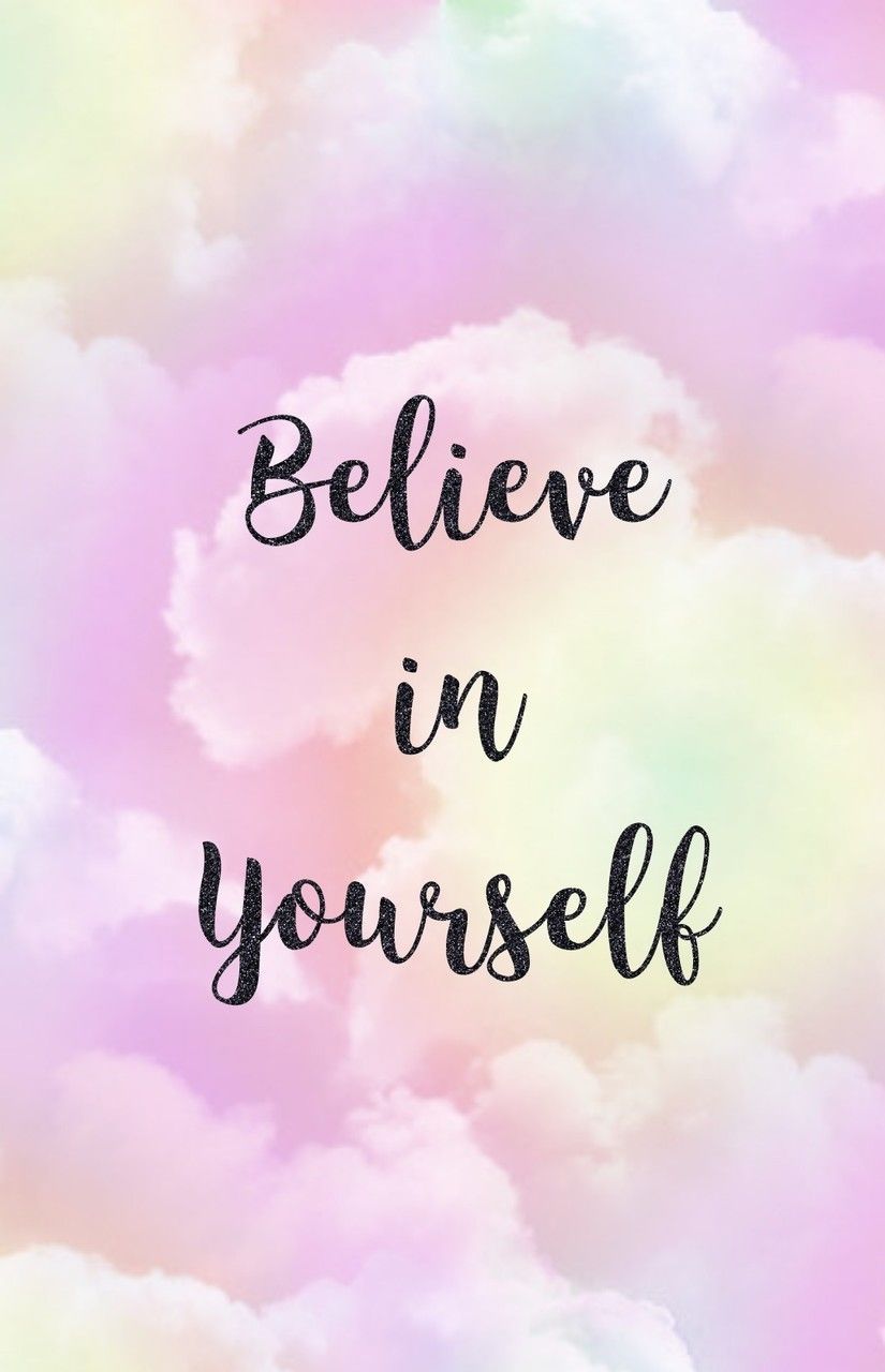 Believe In Yourself Wallpapers