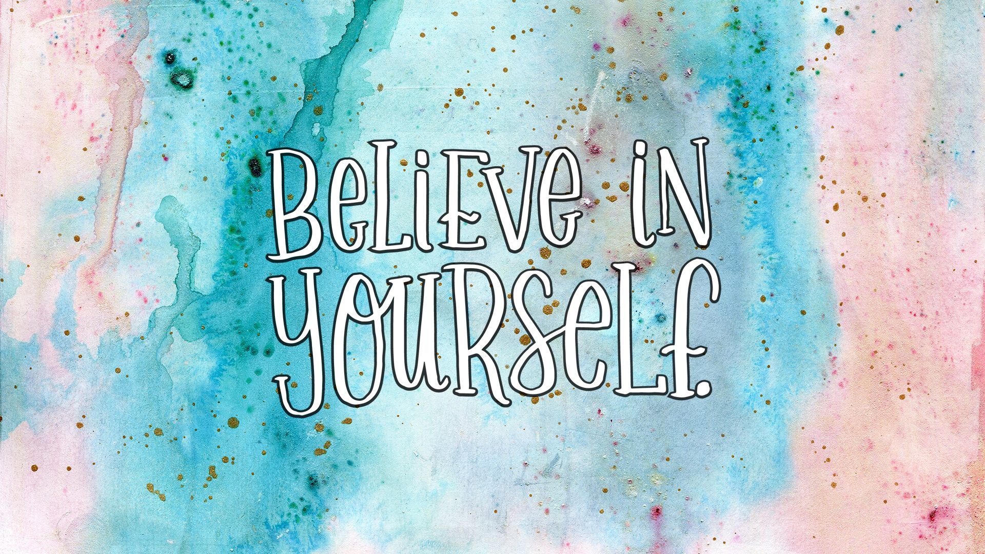 Believe In Yourself Wallpapers