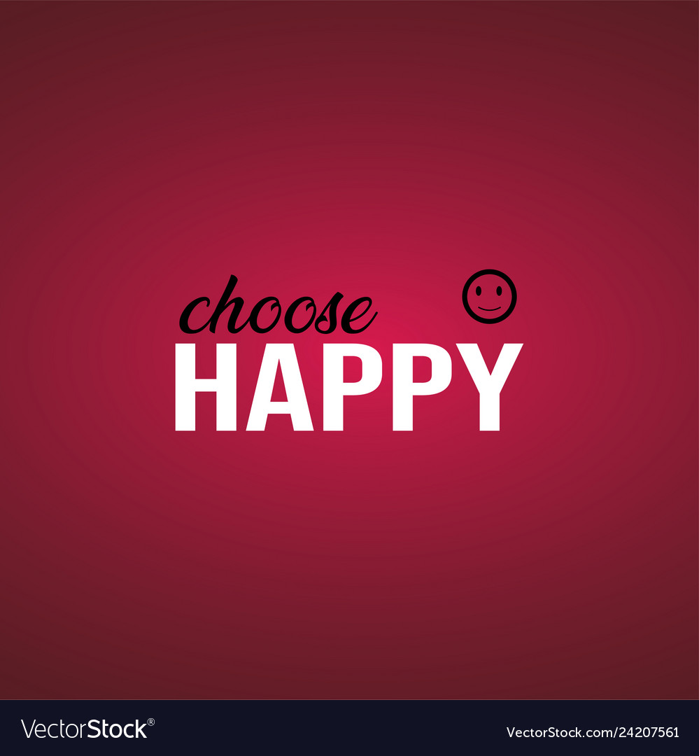 Choose Happy Wallpapers