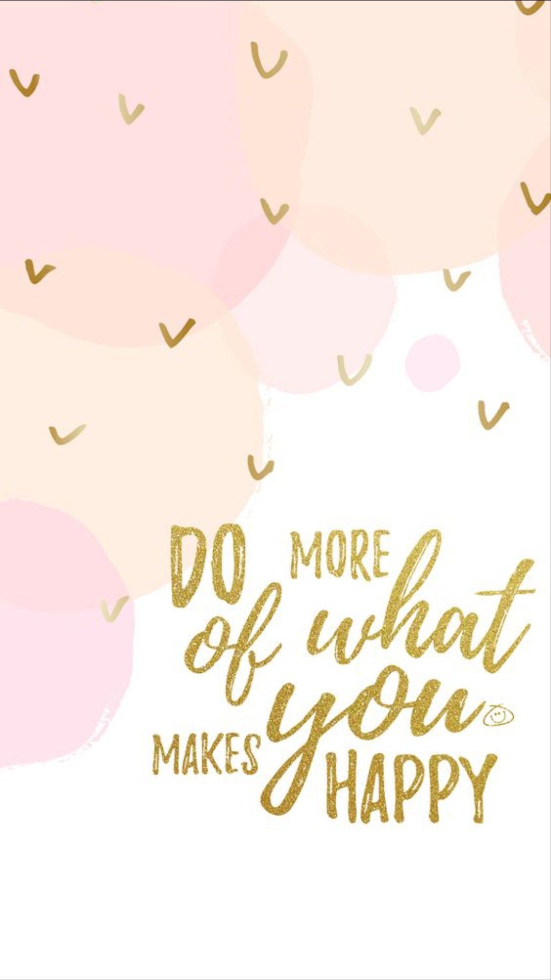 Do What Makes You Happy Wallpapers