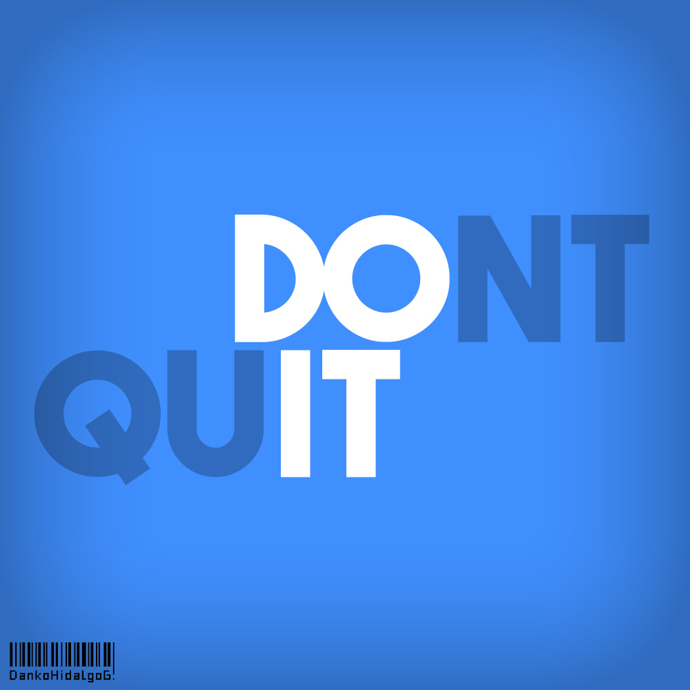 Don'T Quit Wallpapers