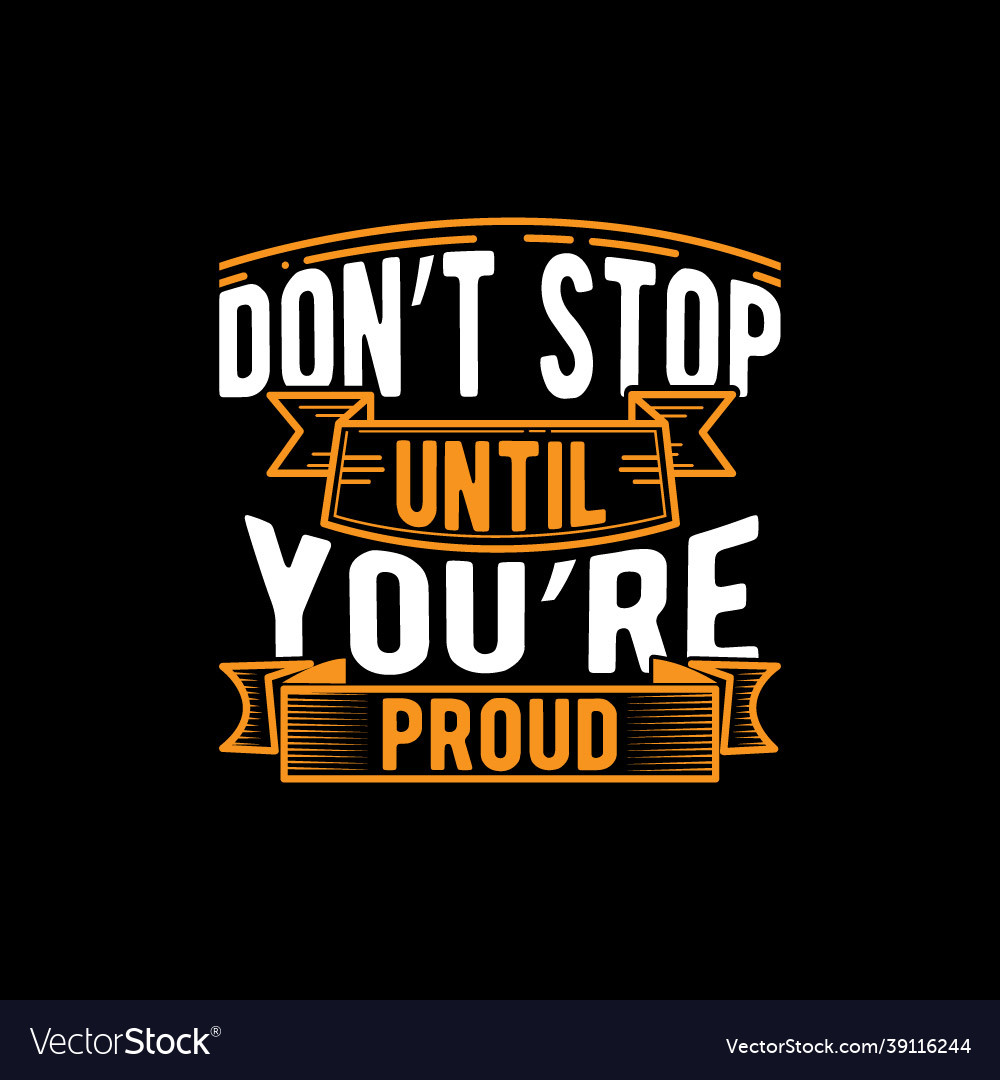 Don T Stop Until Youre Proud Wallpapers