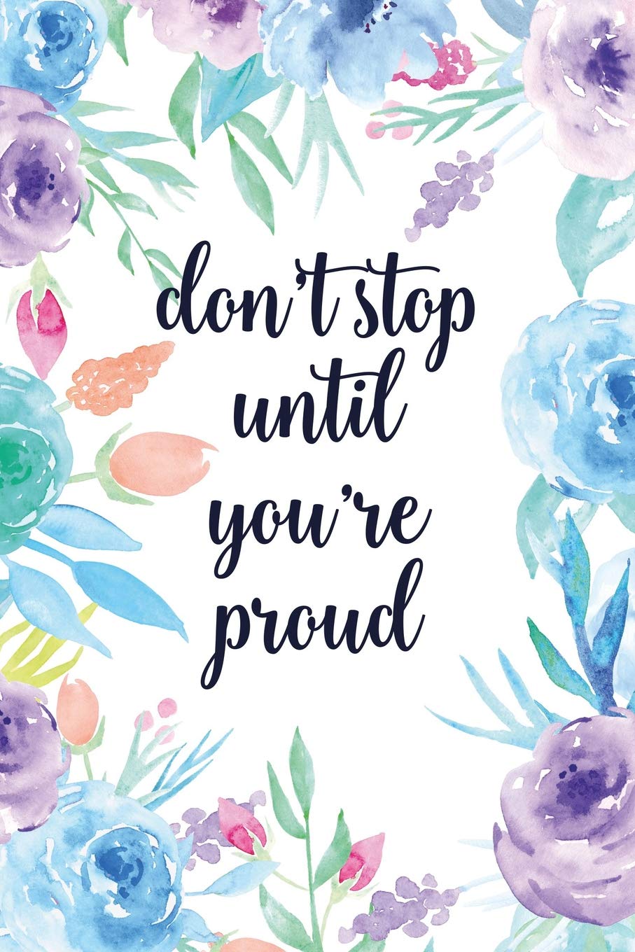 Don T Stop Until Youre Proud Wallpapers