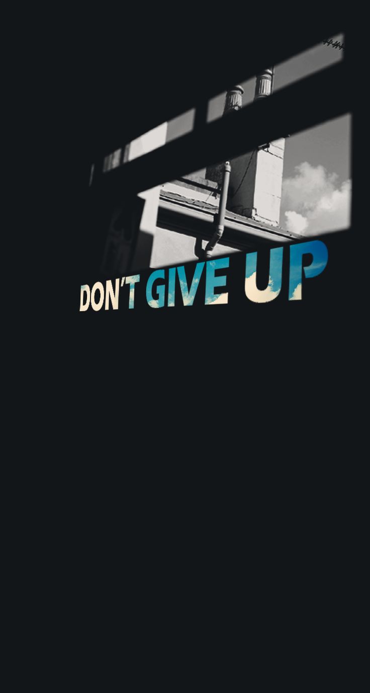 Dont Give Up Wallpapers