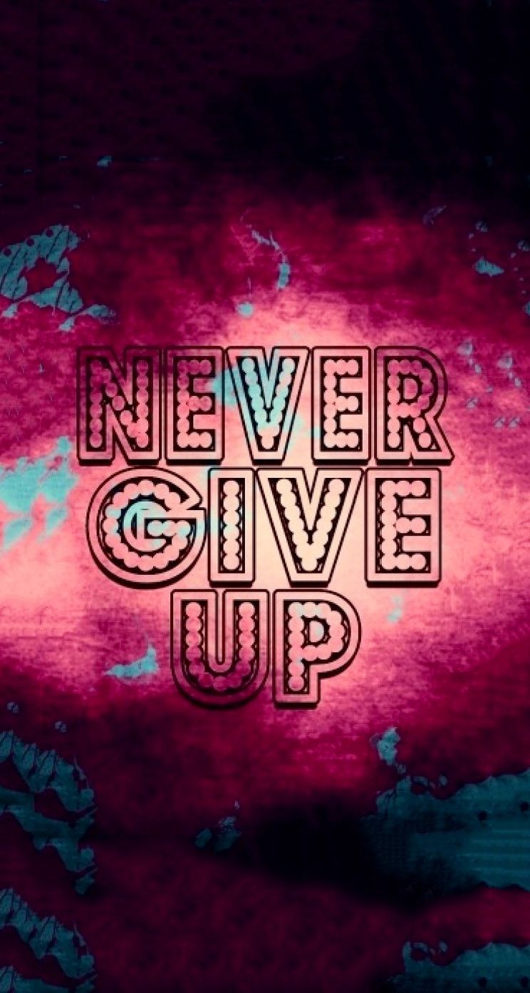 Dont Give Up Wallpapers