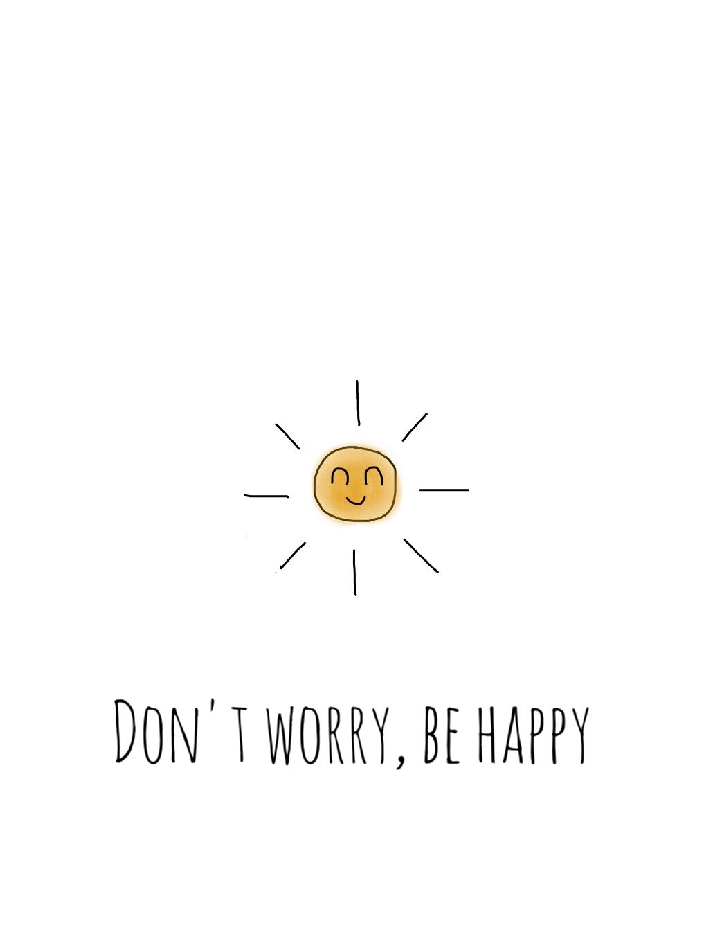 Dont Worry Be Happy Wallpapers