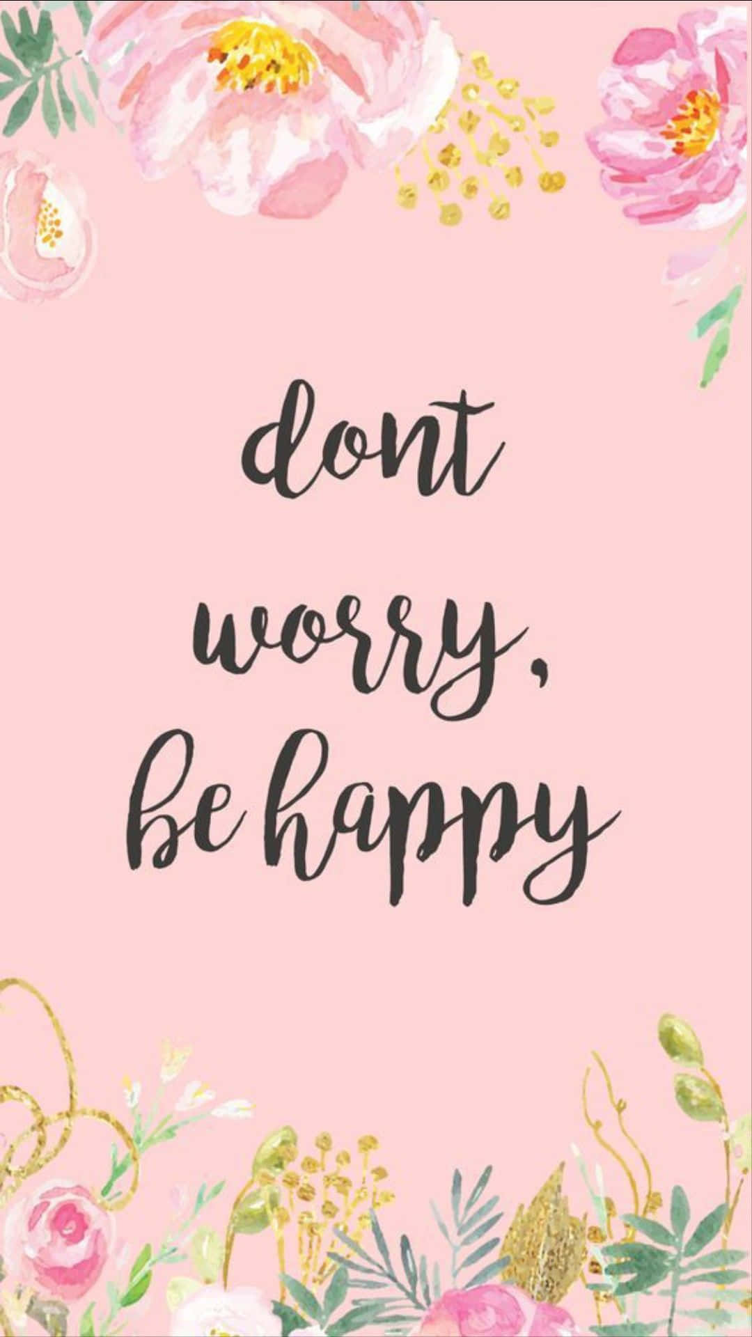 Dont Worry Be Happy Wallpapers