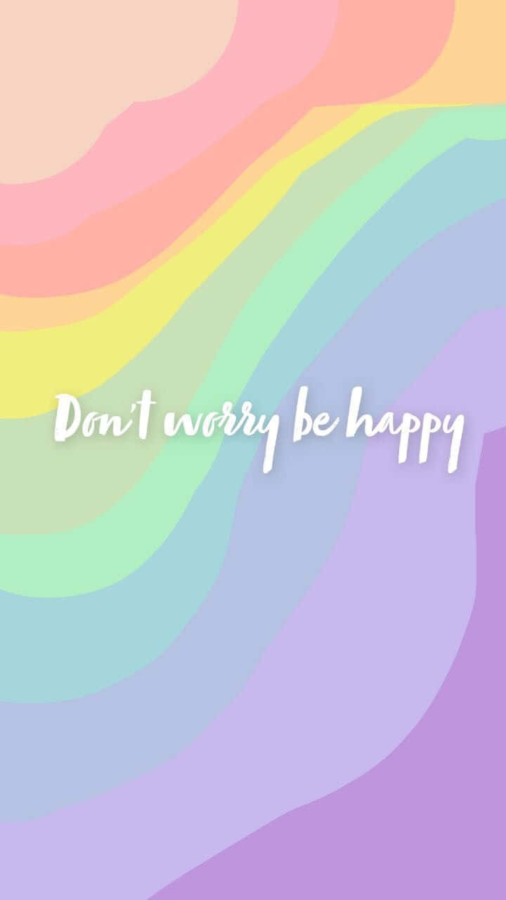 Dont Worry Be Happy Wallpapers