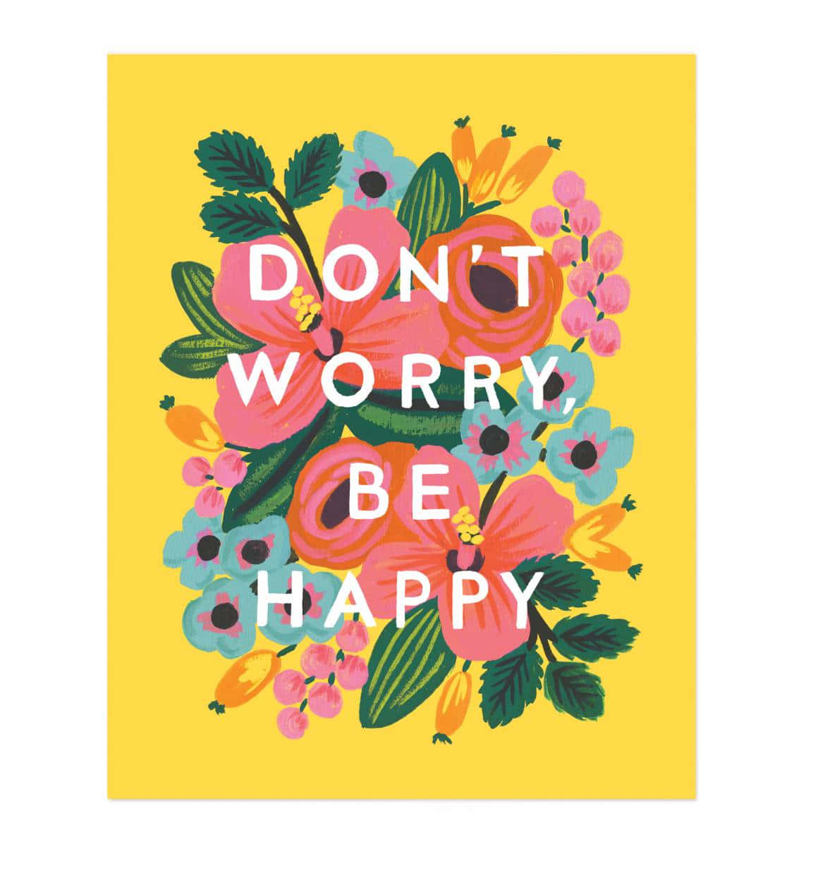 Dont Worry Be Happy Wallpapers