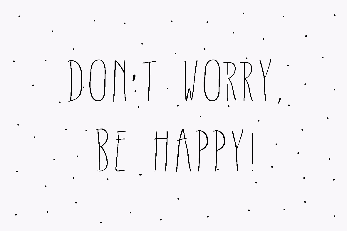 Dont Worry Be Happy Wallpapers