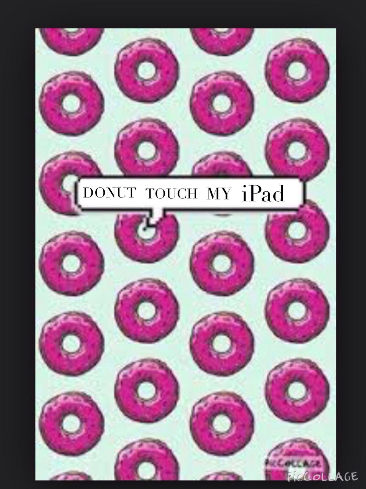 Donut Touch My Phone Wallpapers