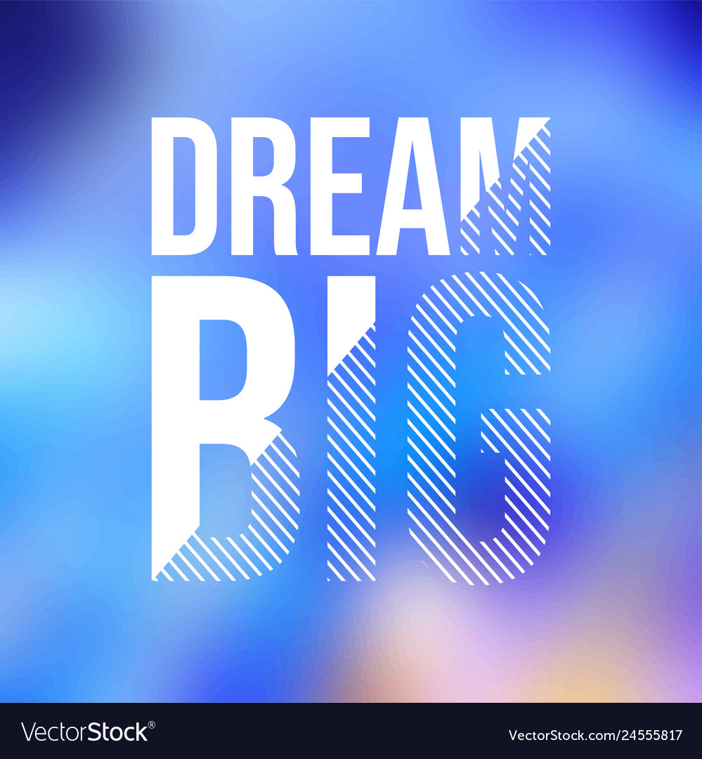 Dream Big Background