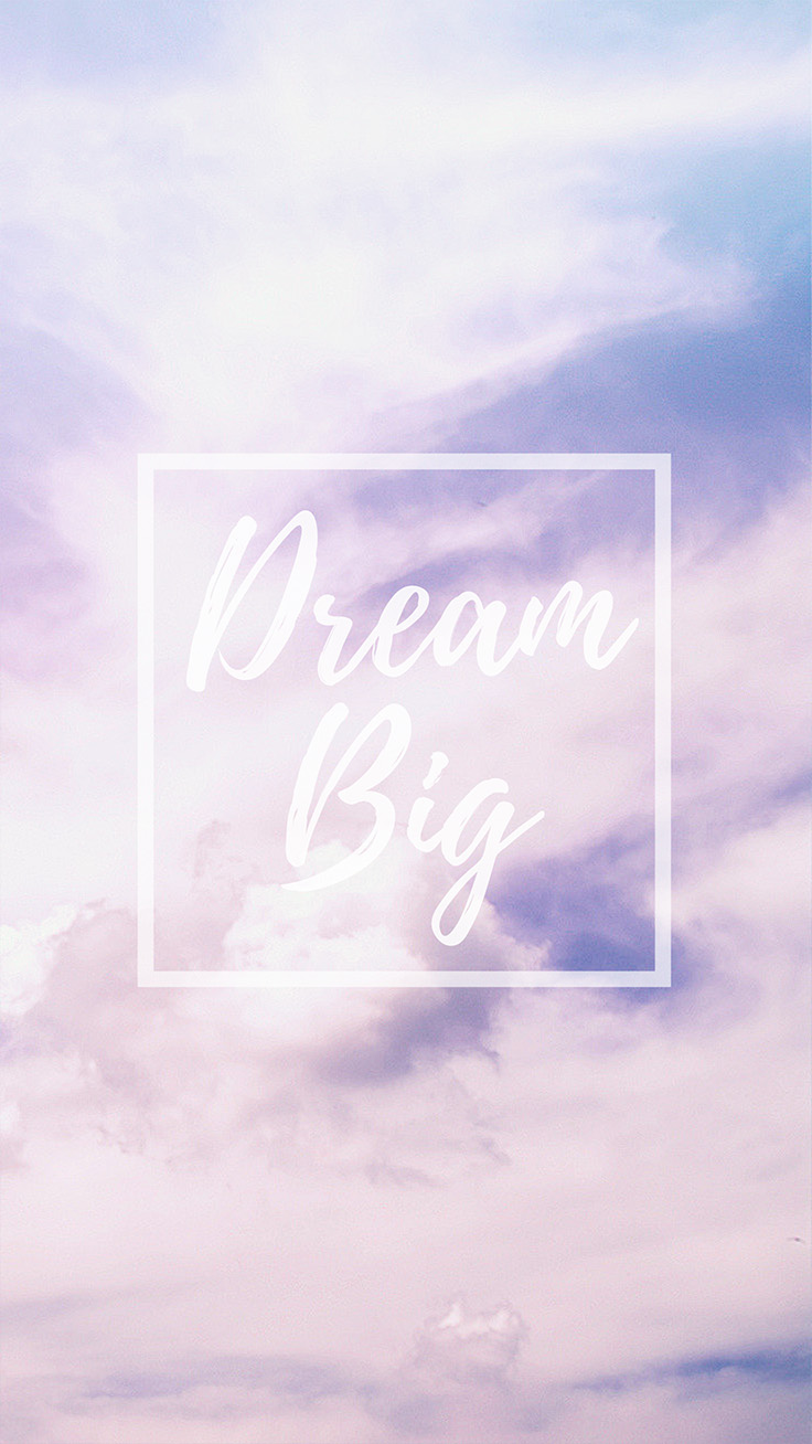 Dream Big Wallpapers