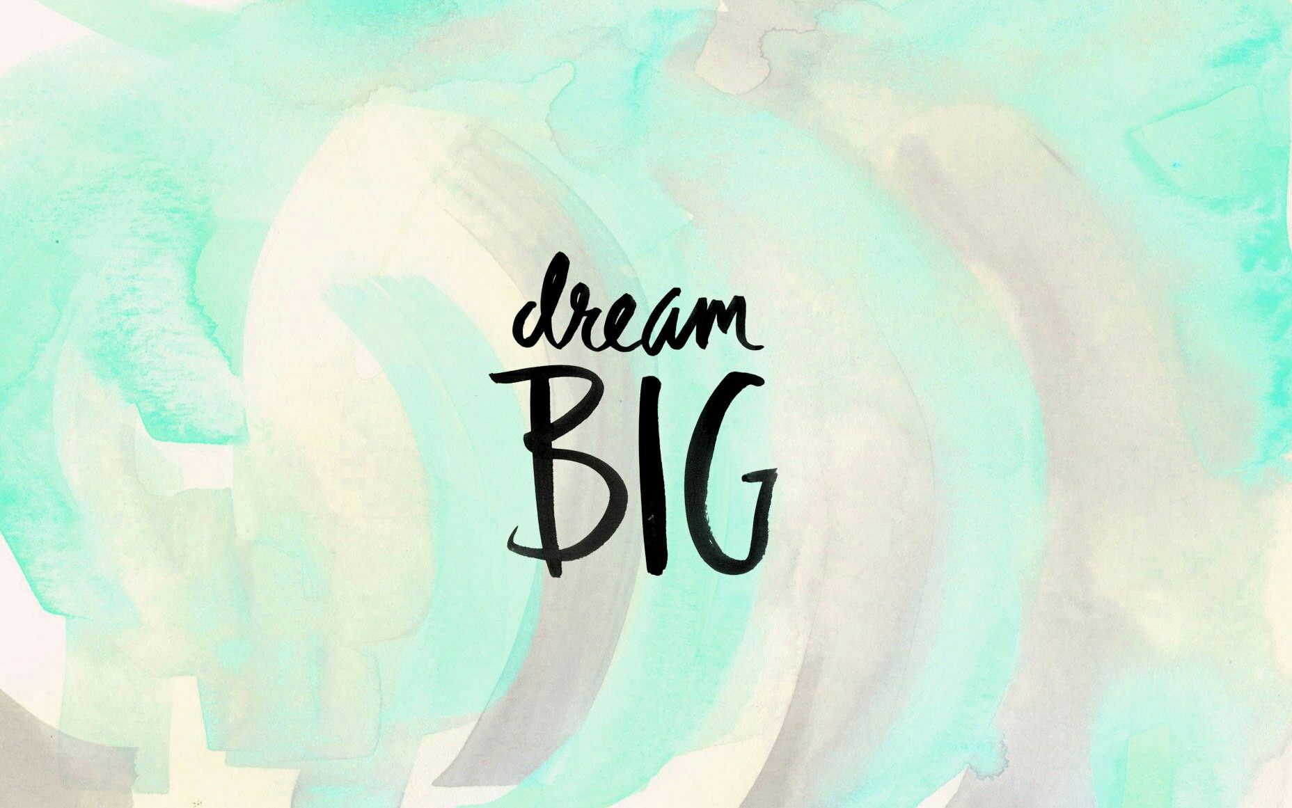 Dream Big Wallpapers