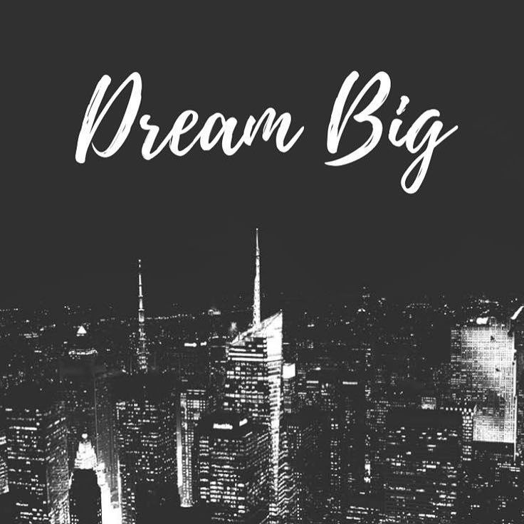 Dream Big Wallpapers