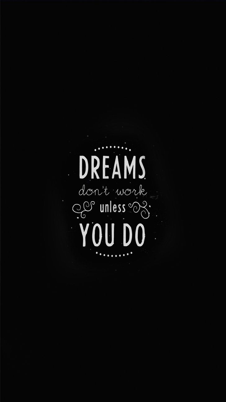 Dreams Don'T Work Unless You Do Wallpapers