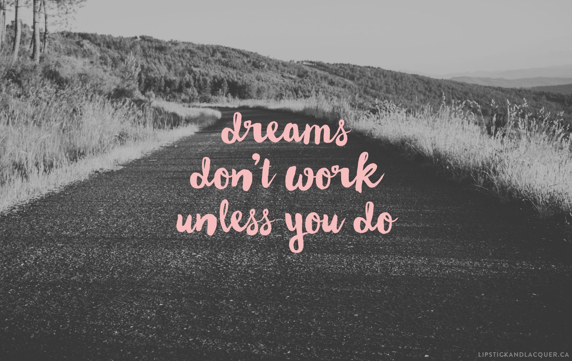 Dreams Don'T Work Unless You Do Wallpapers