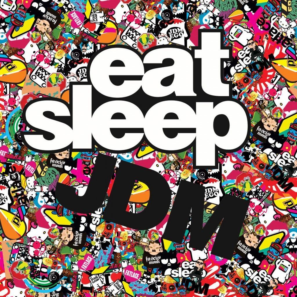 Eat Sleep Jdm Wallpapers