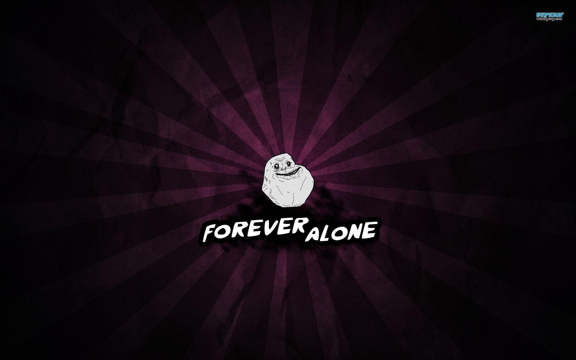 Forever Alone Wallpapers