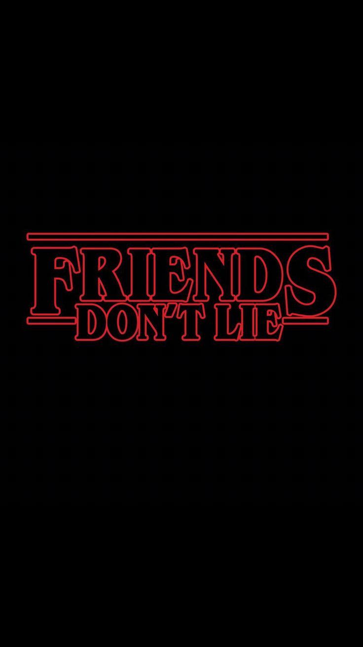 Friends Dont Lie Wallpapers