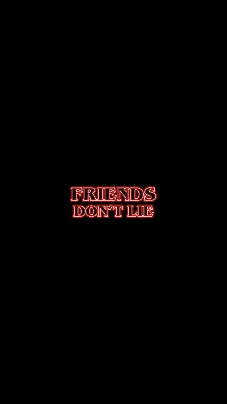 Friends Dont Lie Wallpapers