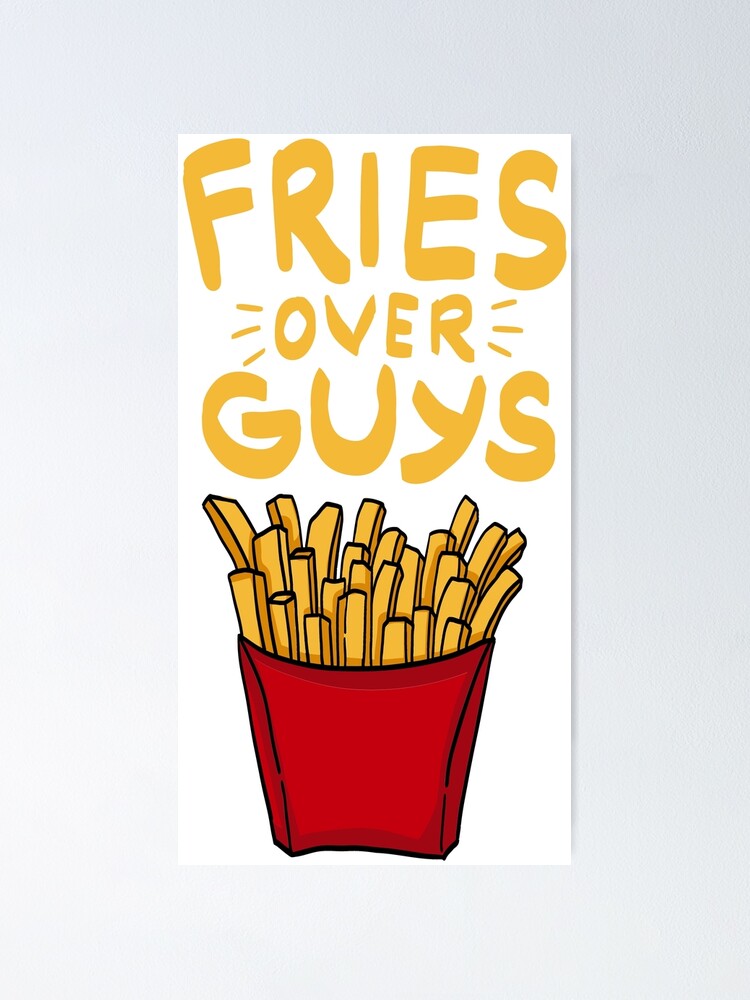 Fries Before Guys Wallpapers