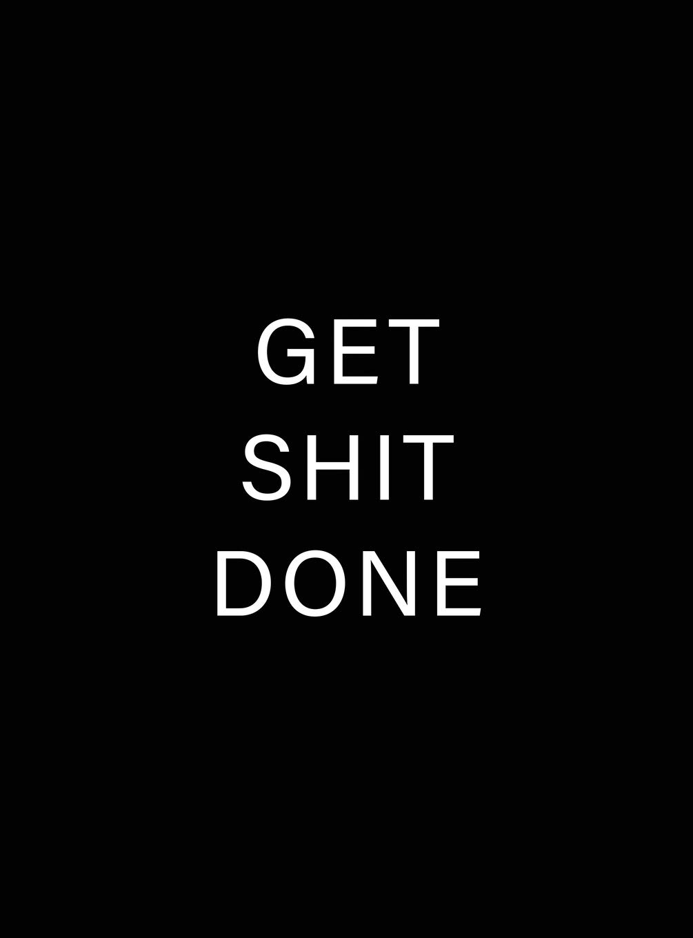 Get Shit Done Wallpapers