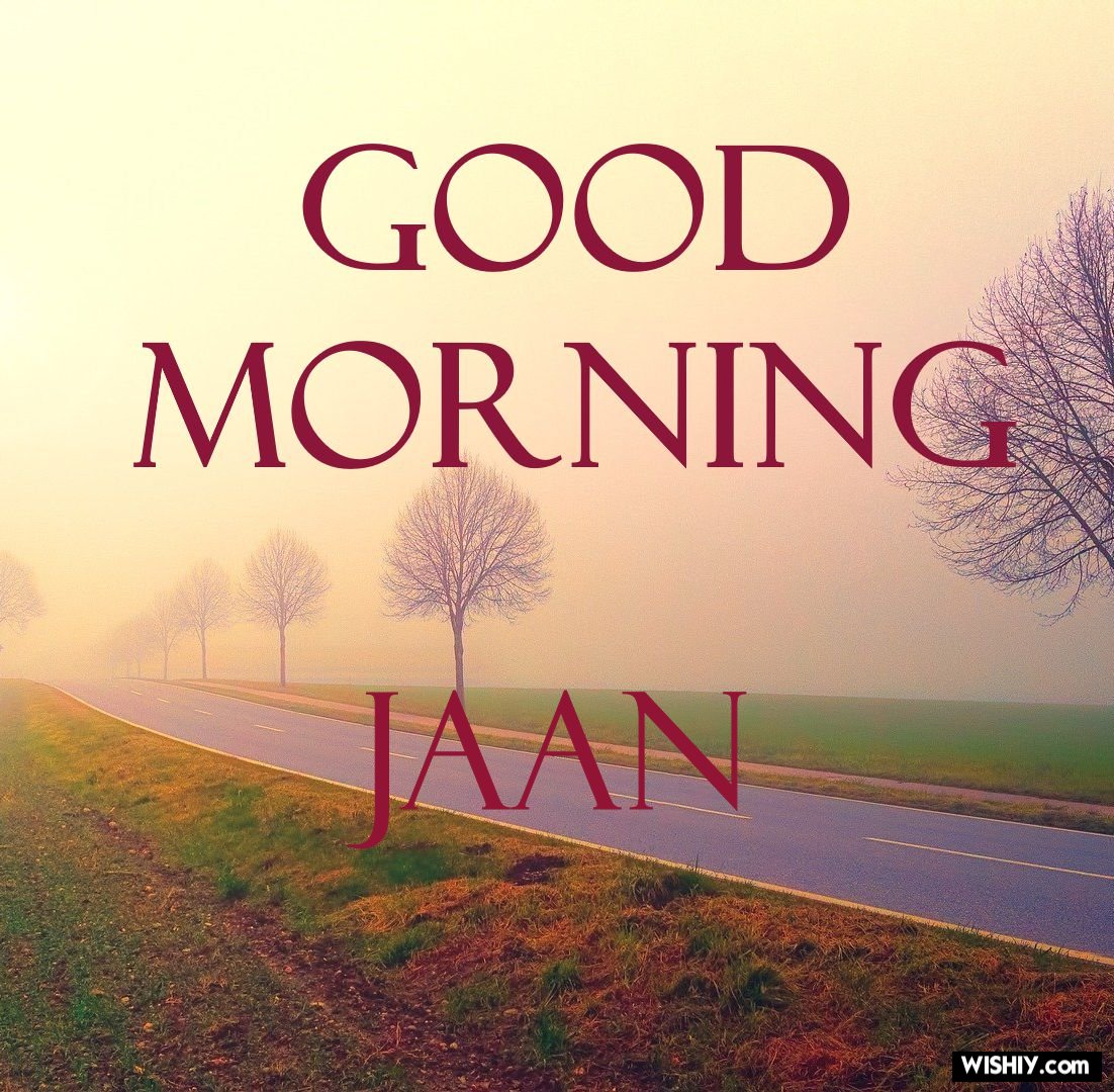 Good Morning Jaan Wallpapers