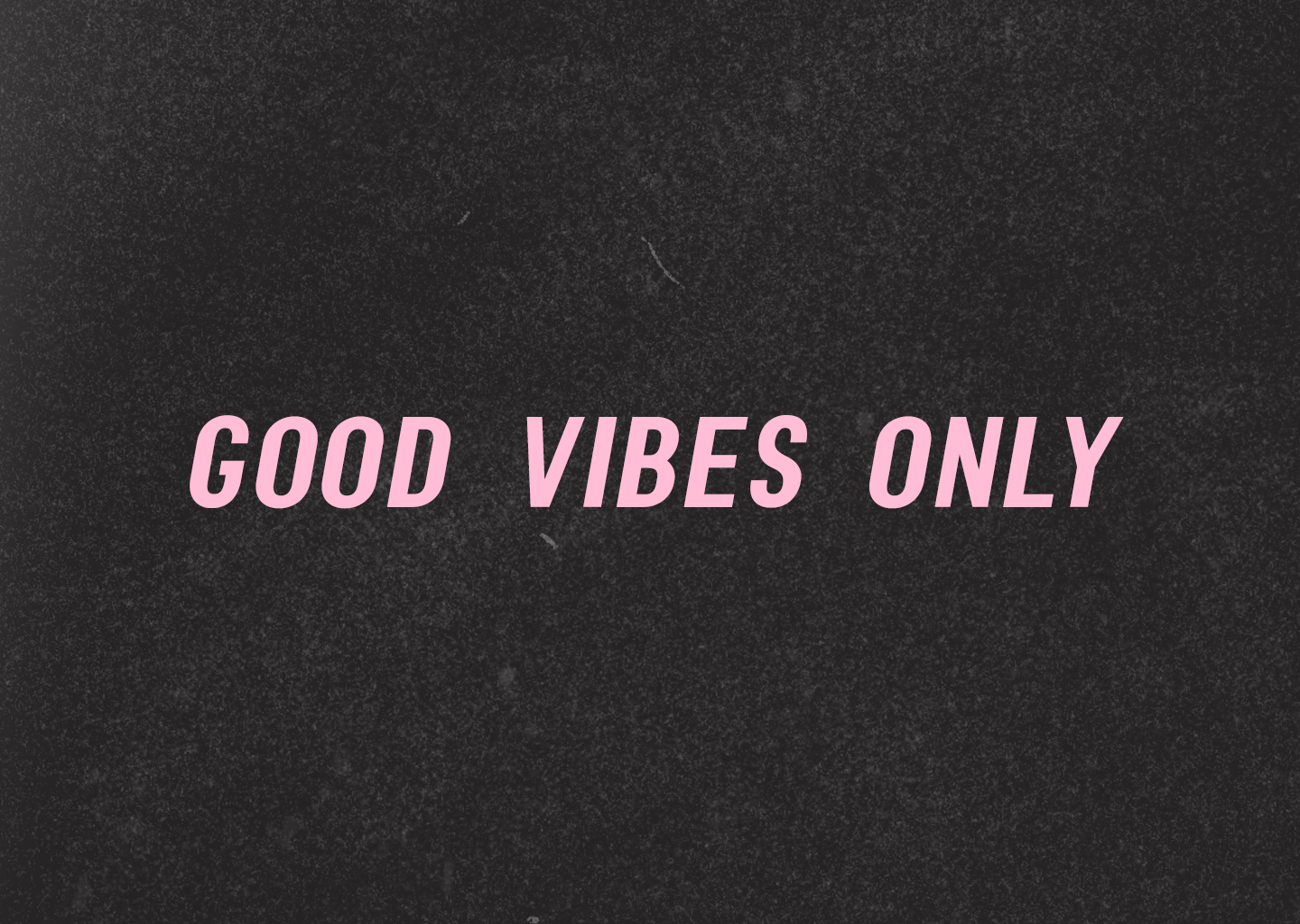 Good Vibes Only Wallpapers