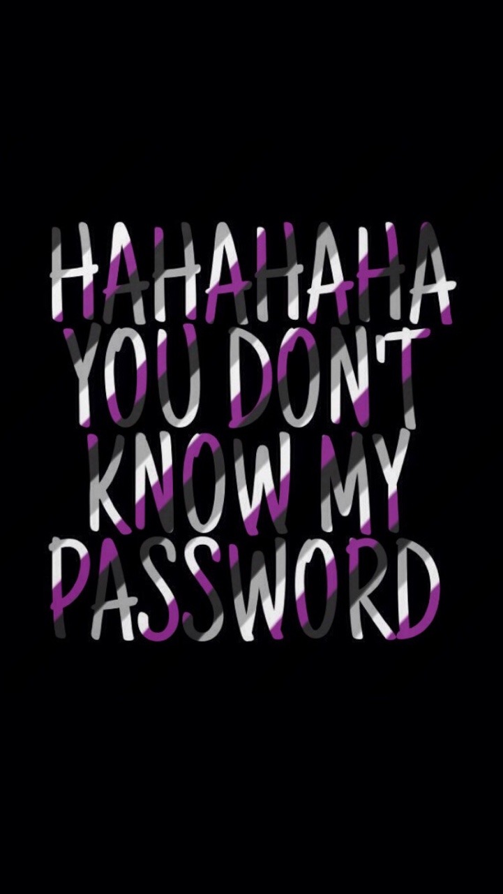 Haha You Don T Know My Password Wallpapers