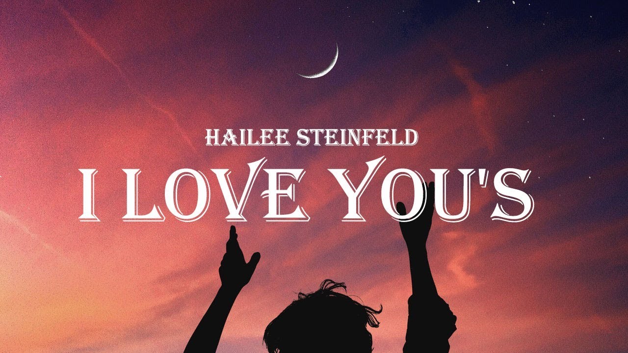 Hailee Steinfeld I Love You's Wallpapers