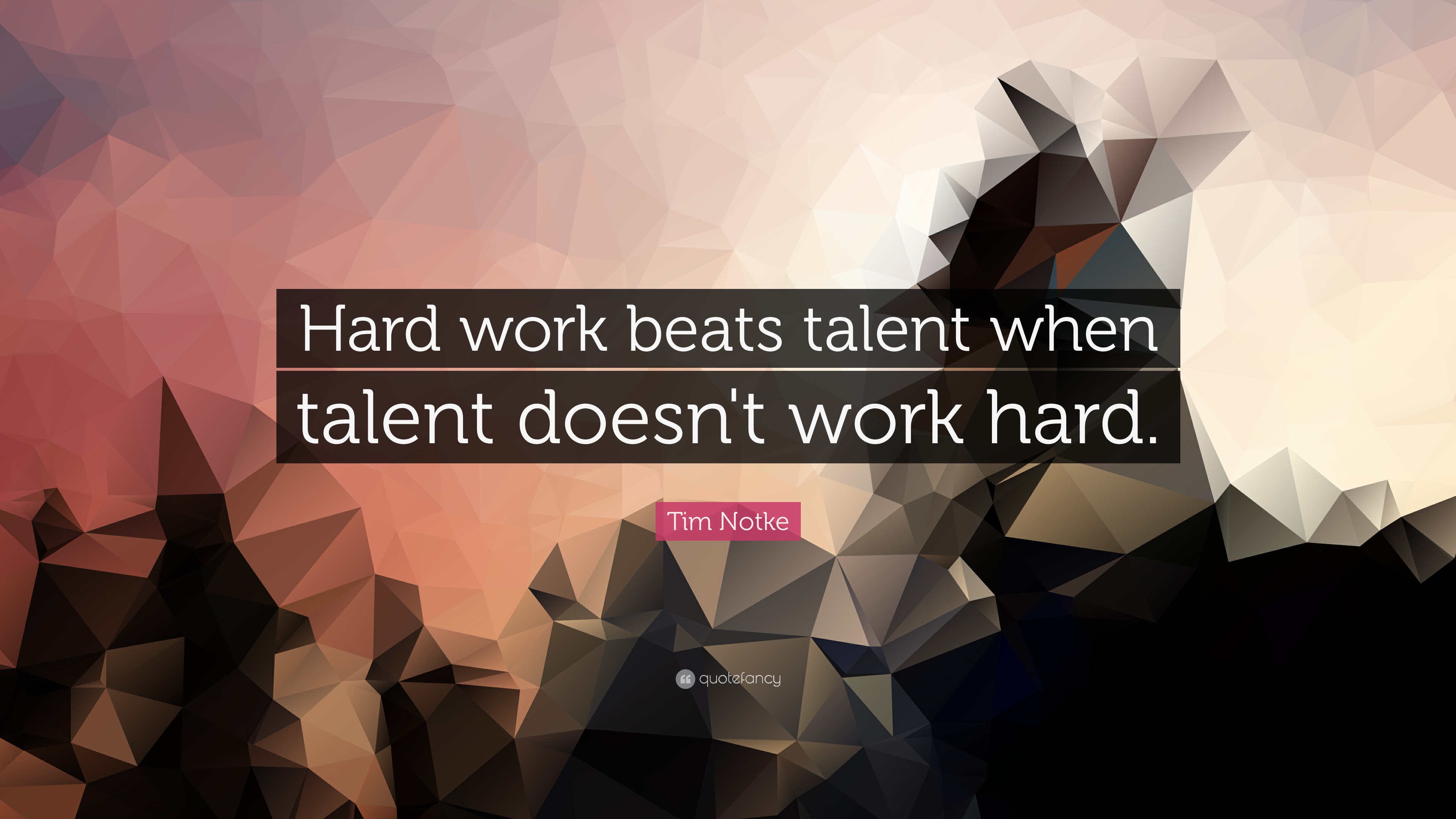 Hard Work Beats Talent Wallpapers