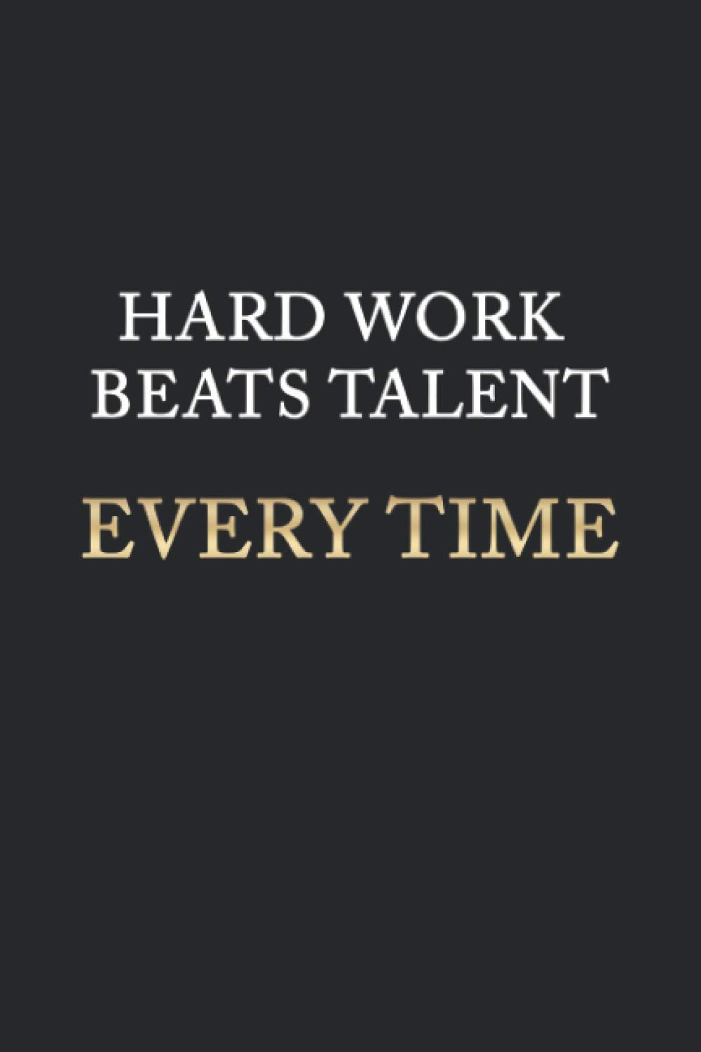 Hard Work Beats Talent Wallpapers