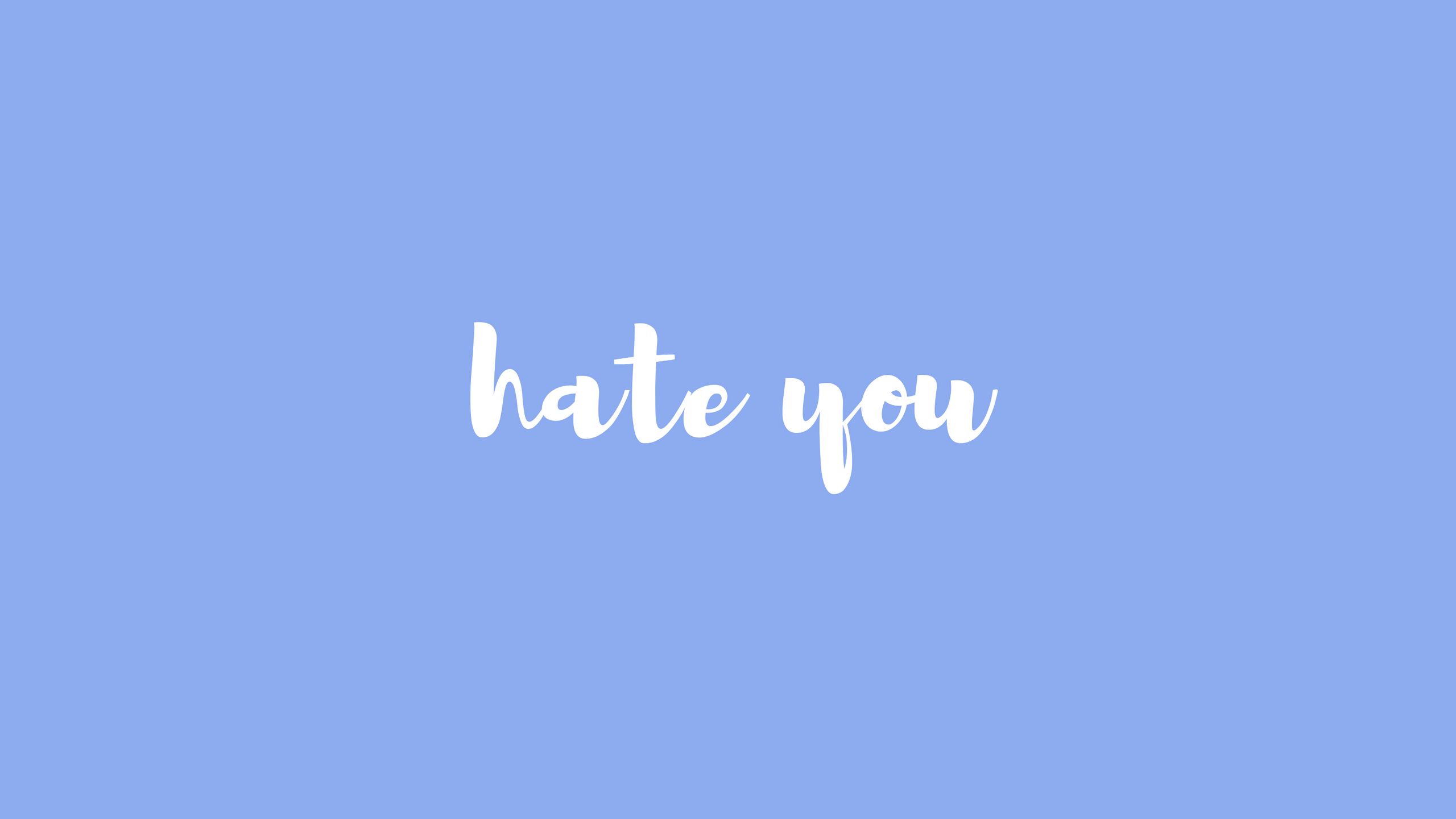 Hate You Wallpapers