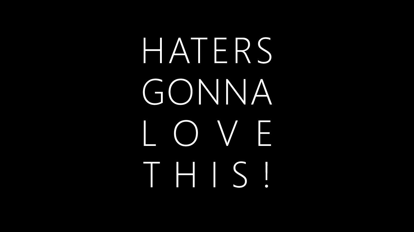 Haters Wallpapers