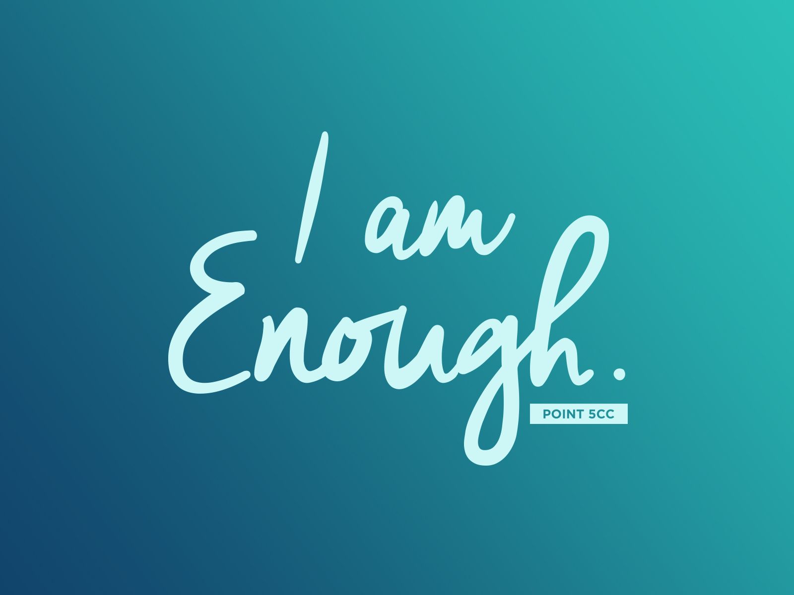 I Am Enough Wallpapers