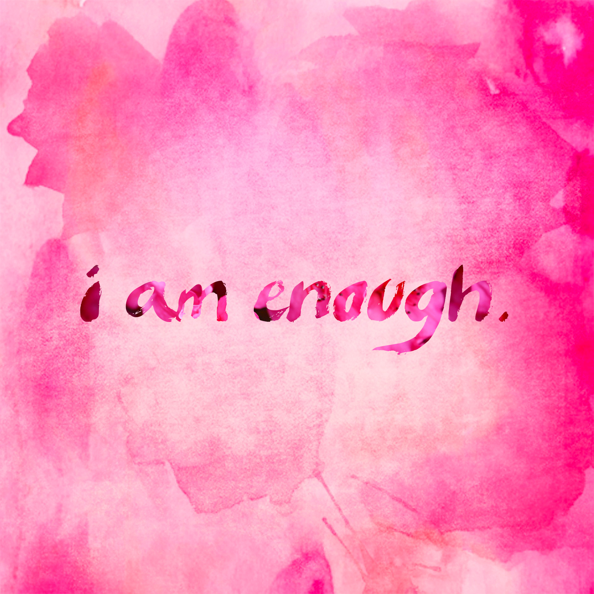 I Am Enough Wallpapers