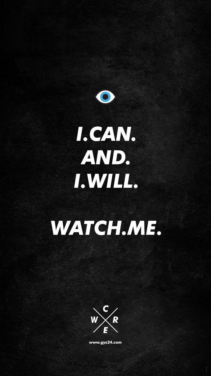 I Can And I Will Watch Me Wallpapers