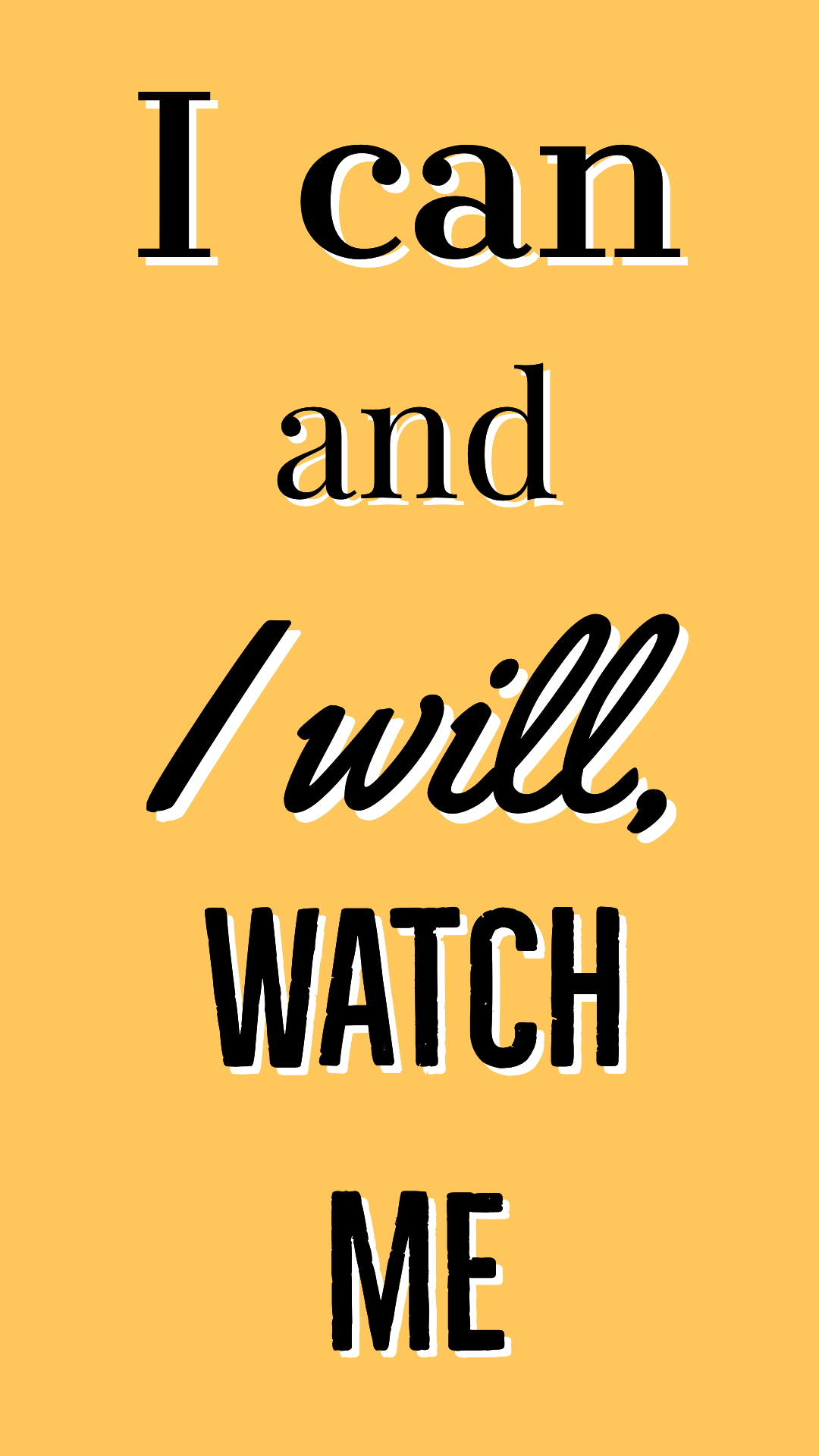 I Can And I Will Watch Me Wallpapers