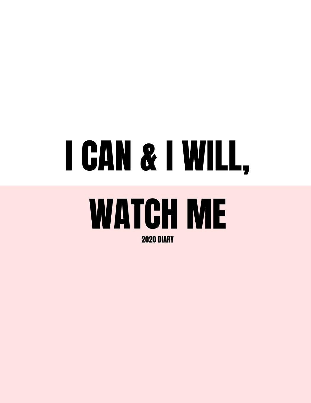 I Can And I Will Watch Me Wallpapers