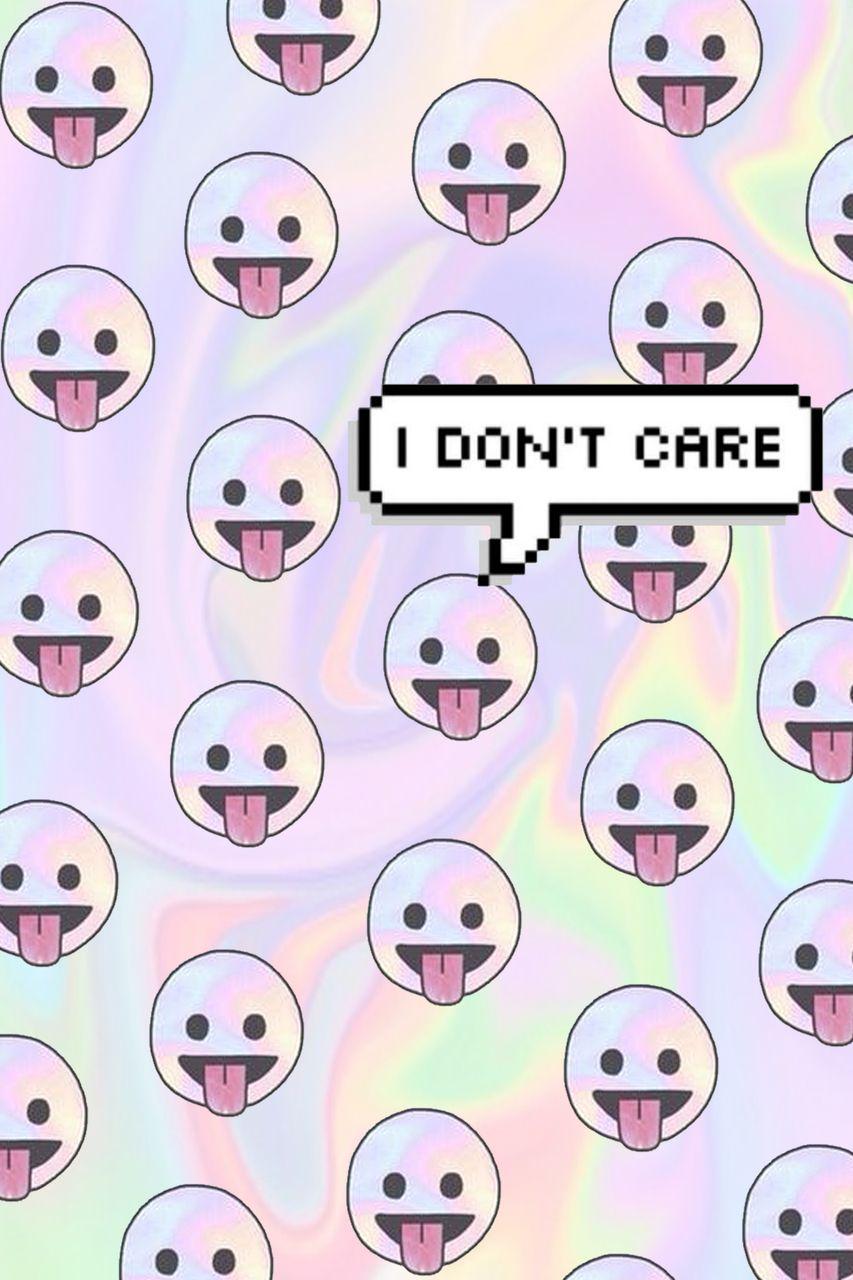 I Don T Care Wallpapers