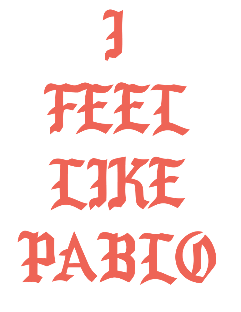 I Feel Like Pablo Iphone Wallpapers