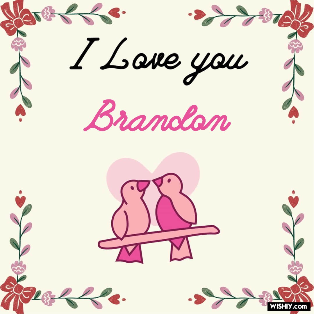 I Love Brandon Wallpapers