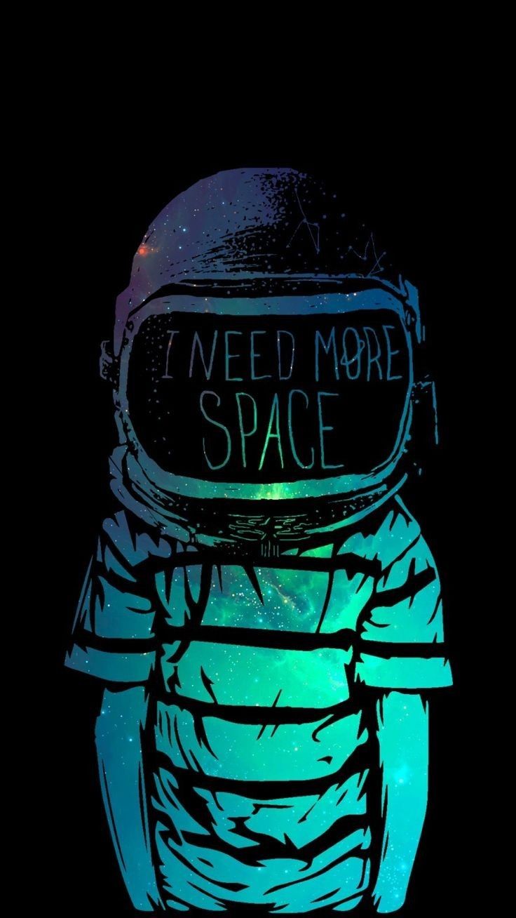 I Need More Space Wallpapers