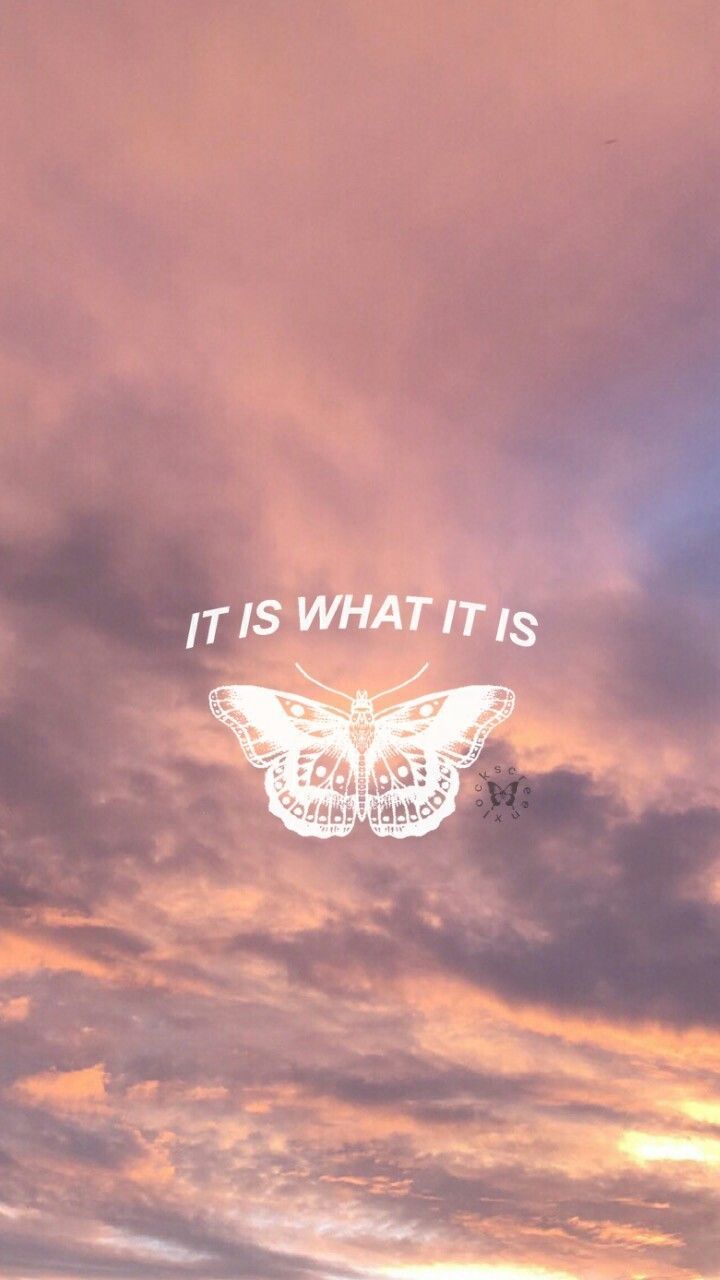 It Is What It Is Wallpapers