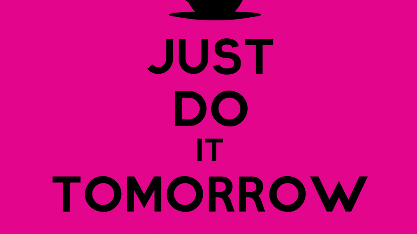 Just Do It Later Wallpapers