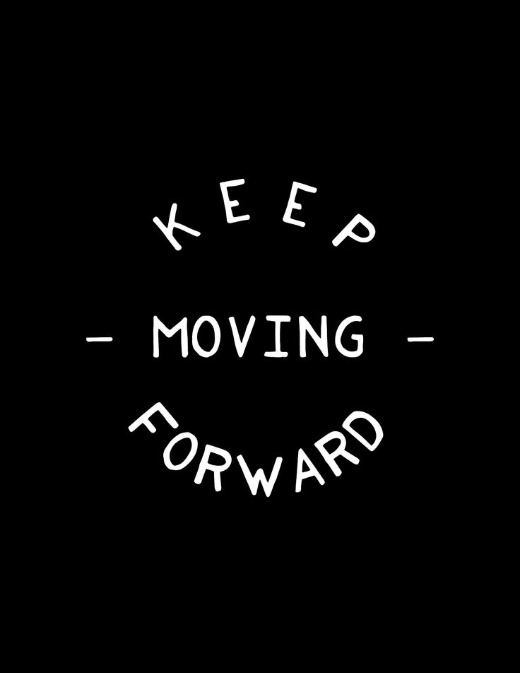 Keep Moving Forward Wallpapers